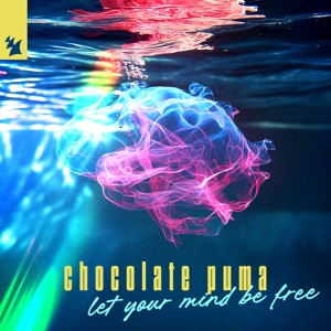 Chocolate Puma — Let Your Mind Be Free (Extended Mix)