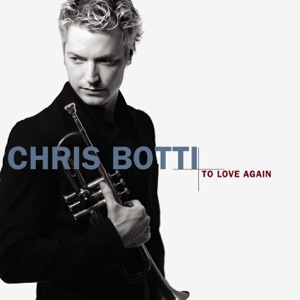 CHRIS BOTTI FEAT. MICHAEL BUBLE — LET THERE BE LOVE