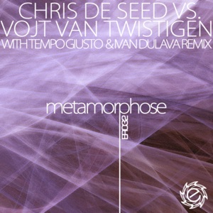 Chris De Seed vs. Vojt Van Twistigen — Metamorphose (Tempo Giusto's Appassionata Remix)