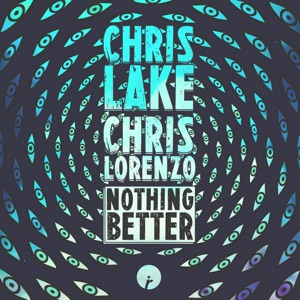 CHRIS LAKE/CHRIS LORENZO — Nothing Better