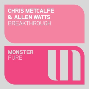 Chris Metcalfe & Allen Watts — Breakthrough (Original Mix)
