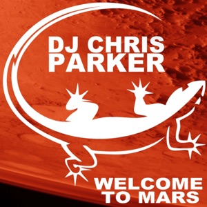 CHRIS PARKER — Welcome To Mars