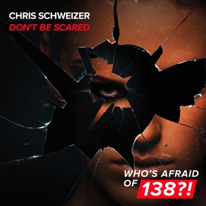 Chris Schweizer — Don't Be Scared