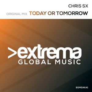 Chris SX — Today Or Tomorrow (Original Mix)