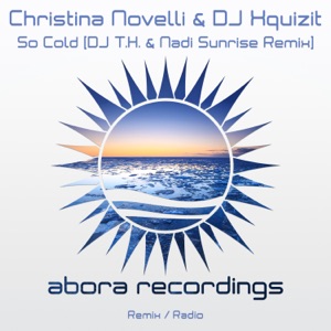 Christina Novelli & DJ Xquizit — So Cold (DJ T.H. & Nadi Sunrise Remix)