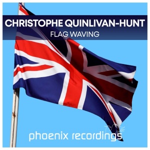 Christophe Quinlivan-Hunt — Flag Waving (Extended Mix)