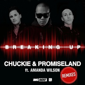 Chuckie & Promise Land feat. Amanda Wilson, — Breaking Up (Bartosz Brenes & Tony Romera Remix) - 0:00