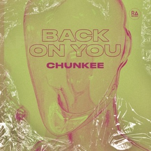Chunkee — Back On You