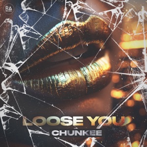 Chunkee — Loose You