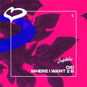 CID — Where I Want 2 B