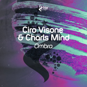 Ciro Visone & Charls Mind — Ombra (Original Mix)