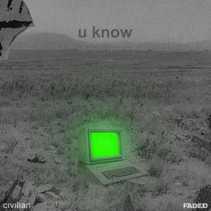 civilian — u know