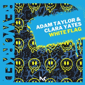 Adam Taylor, Clara Yates — White Flag (Extended Mix)