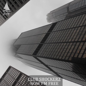 Club Shockerz — Now I'm Free (Shogga Remix)