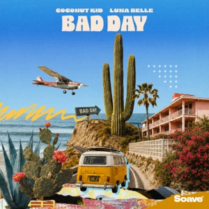 Coconut Kid / Luna Belle — Bad Day