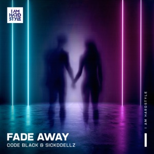 CODE BLACK/SICKDDELLZ — Fade Away