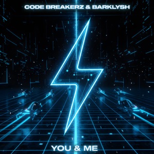 CODE BREAKERZ/BARKLYSH — You & Me