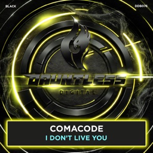 Comacode — I Don't Live You (Extended Mix)