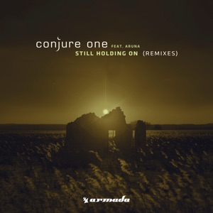 Conjure One Feat. Aruna — Still Holding On (Yoel Lewis Remix)