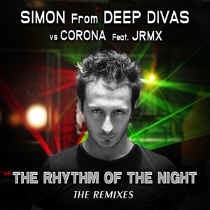 Corona & Simon from Deep Divas feat. JRMX — The Rhythm of the Night (Hi Def Edit)