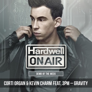 Corti Organ & Kevin Charm feat. 3PM — Gravity - 0:00