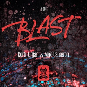 Corti Organ & Max Cameron — Blast