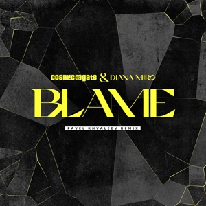 Cosmic Gate & Diana Miro — Blame (Pavel Khvaleev Extended Remix)