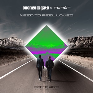 Cosmic Gate & Foret — Need To Feel Loved (Extended Mix)
