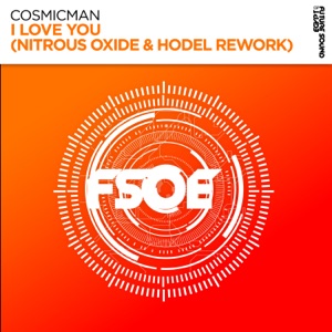 Cosmicman — I Love You  (Nitrous Oxide, Hodel Extended Remix)
