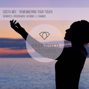 Costa Mee — Remembering Your Touch (Housenick Remix)