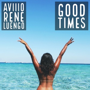 Count Zero & Rene Luengo — Good Times
