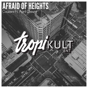 Couzare Ft. April Cheung — Afraid Of Heights