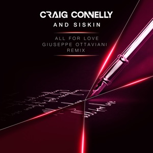 Craig Connelly & Siskin — All for Love (Giuseppe Ottaviani Extended Remix)
