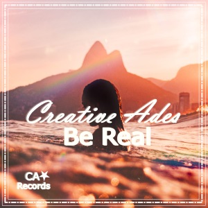 Creative Ades — Be Real
