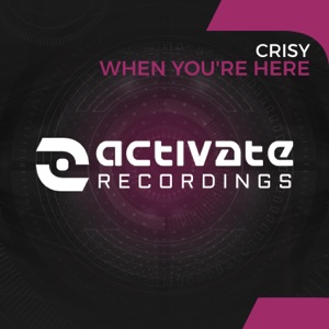 Crisy — When Youre Here  (Original Mix)