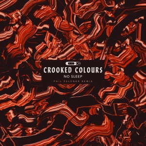 Crooked Colours — No Sleep (Phil Fuldner Extended Mix)