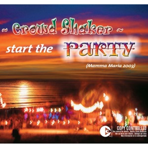 CROWD SHAKER — Start The Party (Mamma Maria)