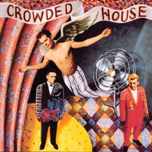 CROWDED HOUSE — DON'T DREAM IT'S OVER (1986)