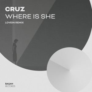 CruZ — Where Is She (LOVEIN Remix)