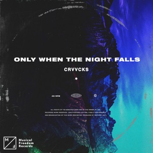 Crvvcks — Only When The Night Falls