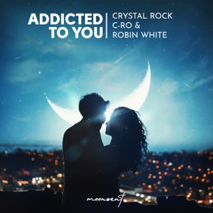 Crystal Rock feat. C-Ro & Robin White — Addicted To You
