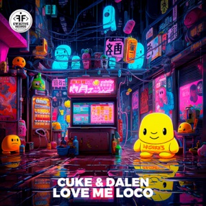 CUKE/DALEN — Love Me Loco