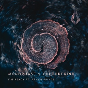 Monophase (IT), CultureKind, Afnan Prince — I'm Ready feat. Afnan Prince (Extended Mix)