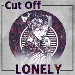Cut Off — Lonely