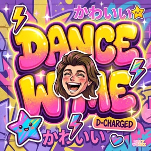 D CHARGED — Dance W Me