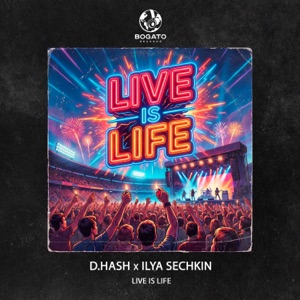 D.Hash/ILYA SECHKIN — Live Is Life