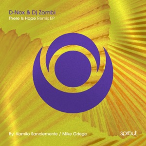 D-Nox & DJ Zombi — There Is Hope (Kamilo Sanclemente Remix)