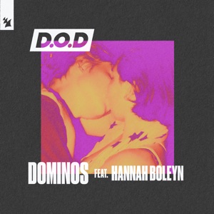 D.O.D. — Dominos (ft.Hannah Boleyn)