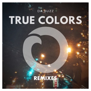 Da Buzz — True Colors (Johan K Extended Mix)