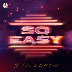 DA TWEEKAZ/LNY TNZ — So Easy